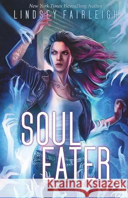 Soul Eater Lindsey Fairleigh 9781979856386 Createspace Independent Publishing Platform - książka