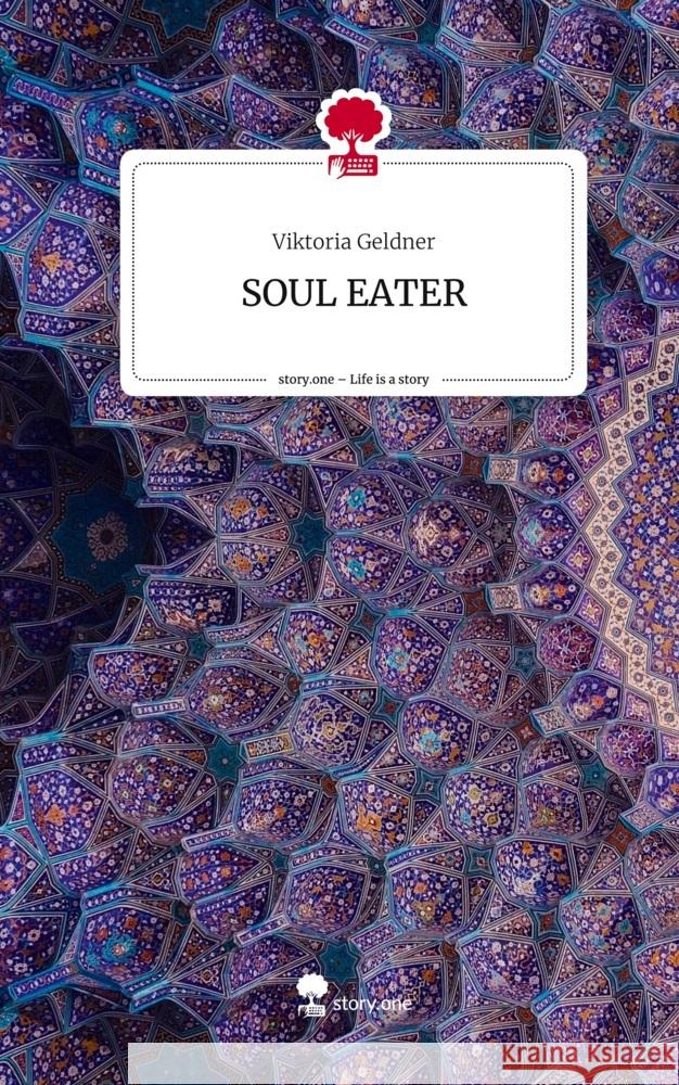 SOUL EATER. Life is a Story - story.one Geldner, Viktoria 9783711512390 story.one publishing - książka