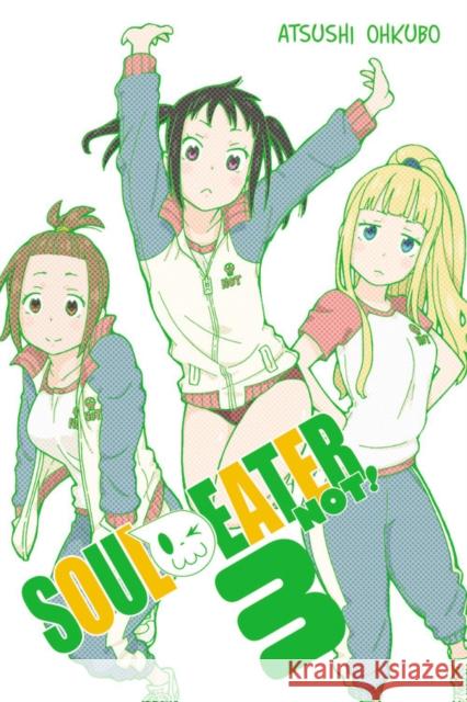Soul Eater NOT!, Vol. 3 Atsushi Ohkubo 9780316376662 Little, Brown & Company - książka