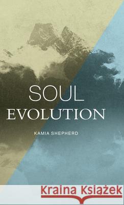 Soul Evolution Kamia Shepherd 9781460269466 FriesenPress - książka