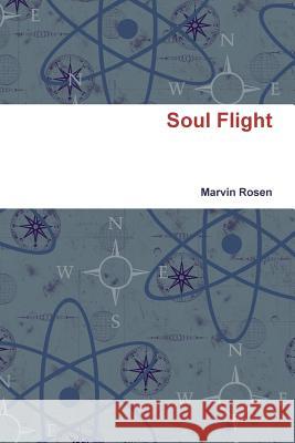 Soul Flight Marvin Rosen 9781312352155 Lulu.com - książka