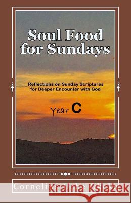 Soul Food for Sundays: Year C Cornelius Uche Okeke 9789785582031 Gipi Publications - książka
