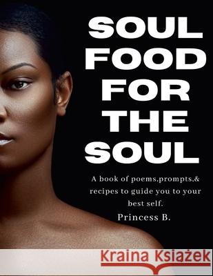 Soul food for the soul Princess Brown, Tony Chills, Quin Clark 9781678009939 Lulu.com - książka