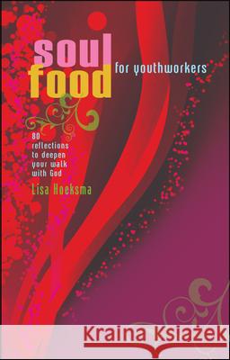 Soul Food for Youth Workers Liza Hoeksma 9781854248985 MONARCH BOOKS - książka