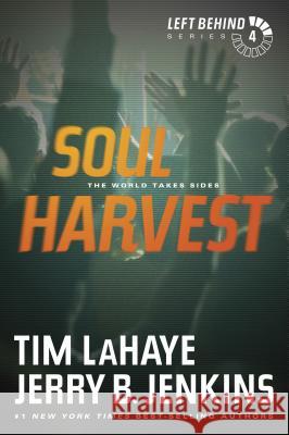 Soul Harvest: The World Takes Sides Tim LaHaye Jerry B. Jenkins 9781414334936 Tyndale House Publishers - książka