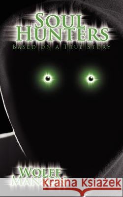Soul Hunters Wolff Manson 9781425905958 Authorhouse - książka