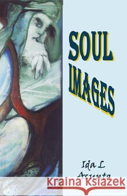 Soul Images Ida L. Acunto 9781508750420 Createspace - książka