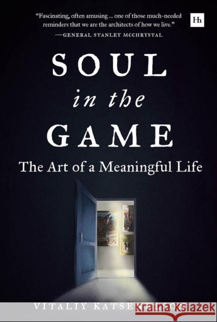 Soul in the Game: The Art of a Meaningful Life Vitaliy Katsenelson 9780857199072 Harriman House Publishing - książka