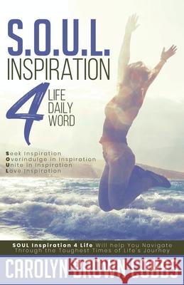 S.O.U.L.: Inspiration 4 Life Daily Word Carolyn Brown Cobbs, Elder Mike Calhoun, Bishop Albert Cobbs 9781662839818 Xulon Press - książka
