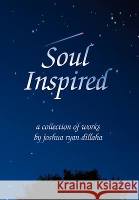Soul Inspired Joshua R. Dillaha 9780595671311 iUniverse - książka