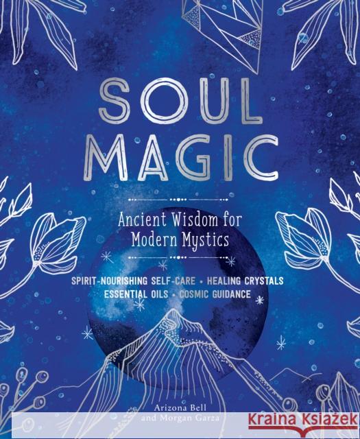 Soul Magic: Ancient Wisdom for Modern Mystics Bell, Arizona 9781250253040 Castle Point Books - książka
