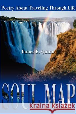 Soul Map: Poetry about Traveling Through Life Quinn, James E. 9780595202645 Writers Club Press - książka