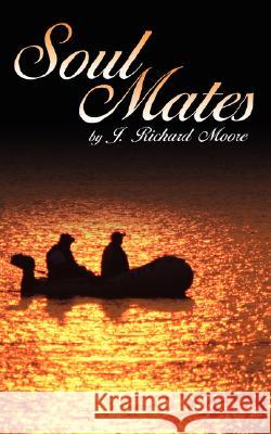 Soul Mates J. Richard Moore 9781434334602 Authorhouse - książka