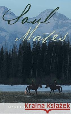 Soul Mates Marjorie E MacPherson 9781512724325 WestBow Press - książka
