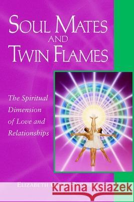 Soul Mates and Twin Flames: The Spiritual Dimension of Love and Relationships Prophet, Elizabeth Clare 9780922729487 Summit University Press,U.S. - książka