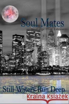 Soul Mates: Still Waters Run Deep Aj Bruner Gloria Mills 9781517246181 Createspace - książka