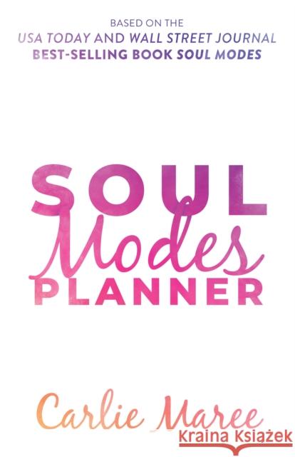 Soul Modes Planner Carlie Maree 9781631954801 Morgan James Publishing - książka