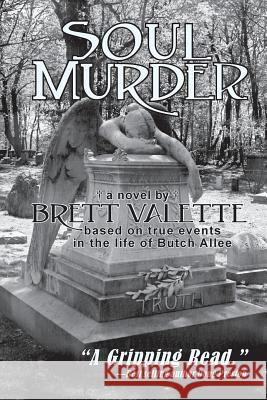 Soul Murder Brett Valette 9780984984817 Brett Valette - książka