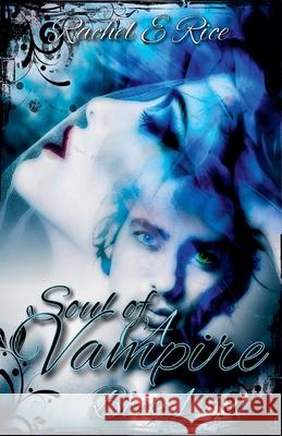 Soul of A Vampire Book 1 Rachel E Rice 9798227063809 Rachel E Rice - książka