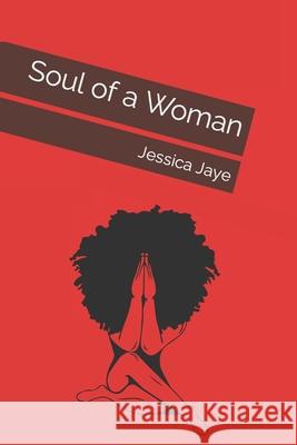Soul of a Woman Jessica Jaye 9781704777399 Independently Published - książka