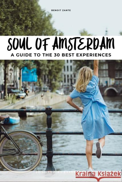 Soul of Amsterdam: 30 unforgettable experiences that capture the soul of Amsterdam Jonglez 9782361954666 Jonglez - książka