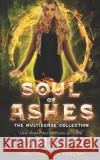 Soul of Ashes: The Multiverse Collection D. N. Leo 9781728771199 Independently Published