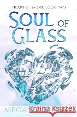 Soul of Glass Megan O'Russell 9781951359355 Ink Worlds Press - książka