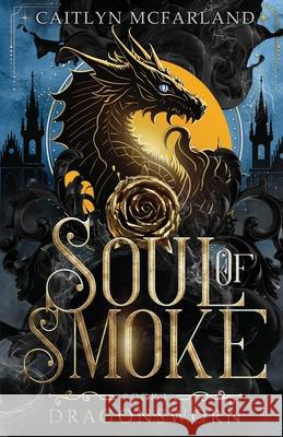 Soul of Smoke Caitlyn McFarland 9781648390319 Oliver-Heber Books - książka