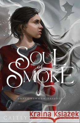 Soul of Smoke Caitlyn McFarland 9781737016434 Pegasus Books - książka