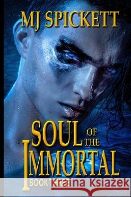 Soul of the Immortal: Book Three of the Immortal series Mj Spickett   9798395145598 Independently Published - książka