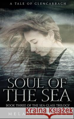 Soul of the Sea: Book Three of the Sea Glass Trilogy Melanie Leavey 9781777143169 Three Ravens Press - książka