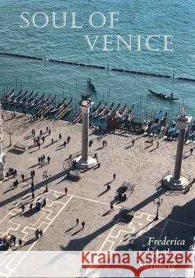 Soul of Venice Frederica Steinberg Arthur Steinberg 9781087856407 Meraviglia Press - książka