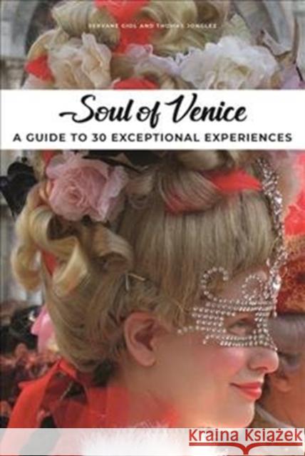 Soul of Venice Guide: 30 unforgettable experiences that capture the soul of Venice Thomas Jonglez 9782361953317 Jonglez - książka