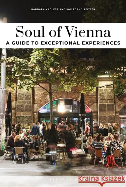 Soul of Vienna Guide: Unforgettable experiences that capture the soul of Vienna Wolfgang Reitter 9782361958114 Jonglez Publishing - książka
