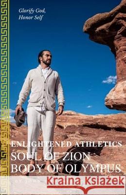 Soul of Zion Body of Olympus: Enlightened Athletics John Goodhelm 9781704395968 Independently Published - książka