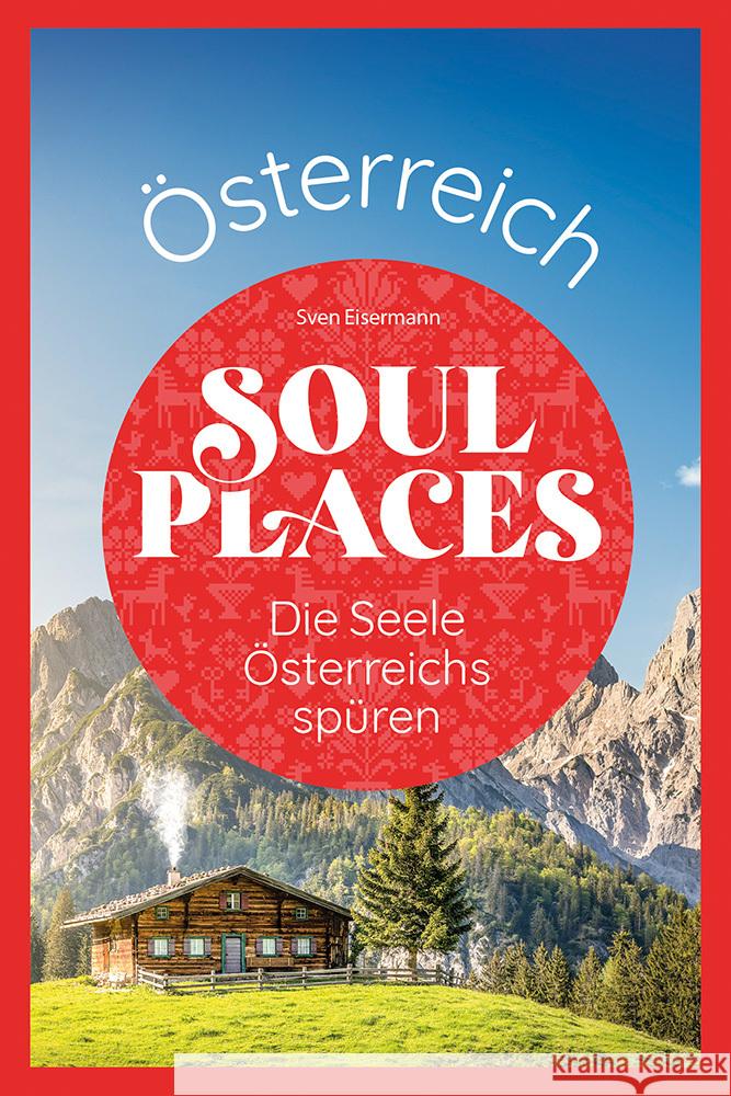 Soul Places Österreich - Die Seele Österreichs spüren Eisermann, Sven 9783831738649 Reise Know-How Verlag Peter Rump - książka