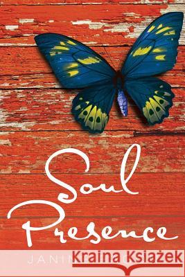 Soul Presence Janine Eagon 9781491813256 Authorhouse - książka