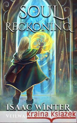 Soul Reckoning: A LitRPG Adventure Winter, Isaac 9781982050320 Createspace Independent Publishing Platform - książka
