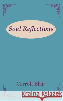 Soul Reflections Carroll Blair 9781936430284 Aveon Publishing - książka