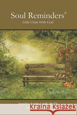 Soul Reminders: Little Chats with God Jennifer Austin Leig 9781727536508 Createspace Independent Publishing Platform - książka