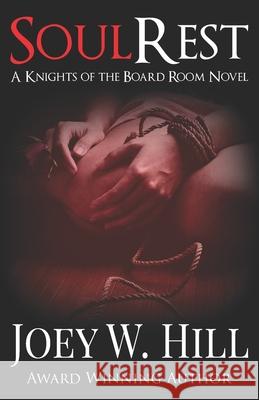 Soul Rest: A Knights of the Board Room Standalone Joey W. Hill 9781951544034 Story Witch Press - książka