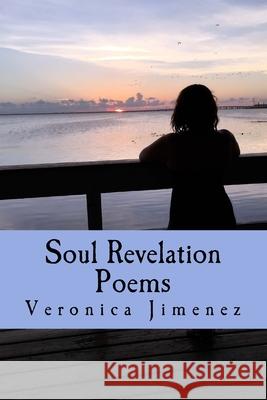 Soul Revelation Poems Mrs Veronica Jimenez 9781983660115 Createspace Independent Publishing Platform - książka