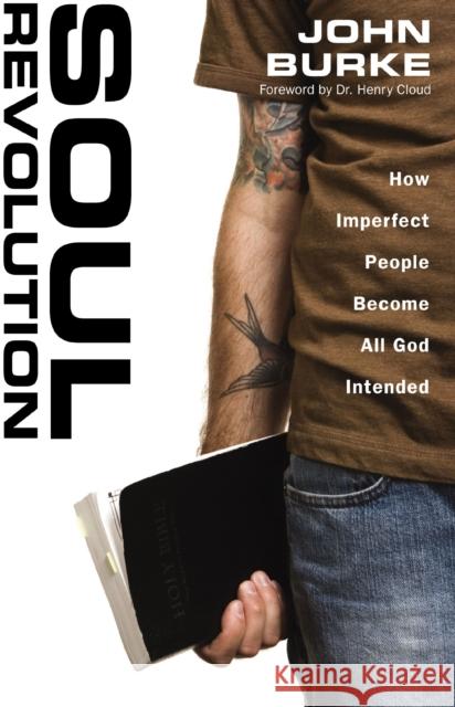 Soul Revolution: How Imperfect People Become All God Intended Burke, John 9780310276463 Zondervan - książka
