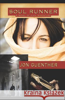 Soul Runner: A Novel of High Adventure Jon Guenther 9781448686704 Createspace - książka