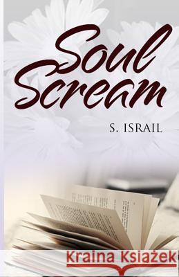 Soul Scream S. Israil 9781512231946 Createspace - książka