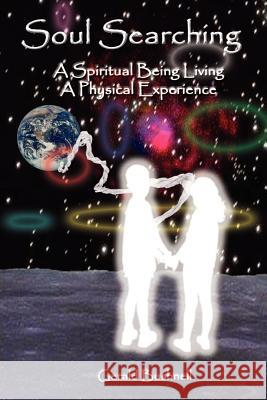 Soul Searching: A Spiritual Being Living A Physical Experience Bushnell, Gerald 9780759673885 Authorhouse - książka