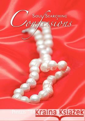 Soul Searching Confessions Phyllis ''The Elitess'' Jackson 9781453562673 Xlibris Corporation - książka