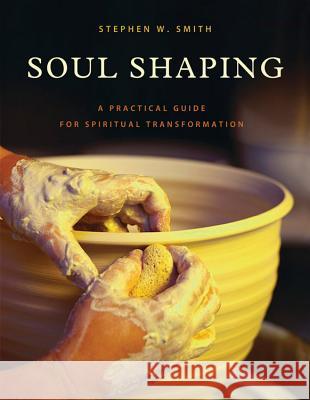 Soul Shaping Stephen W. Smith 9780781404549 David C Cook Publishing Company - książka