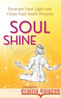 Soul Shine: Excavate Your Light and Claim Your Soul\'s Purpose Carrie Myers 9781913590710 Unbound Press - książka