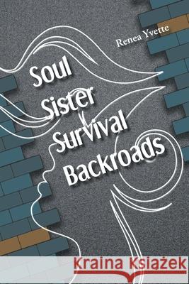 Soul Sister Survival Backroads Renea Yvette 9781636921006 Newman Springs Publishing, Inc. - książka